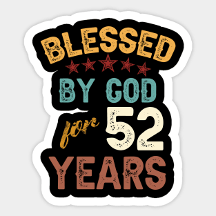 blessed by god for 52 years Sticker